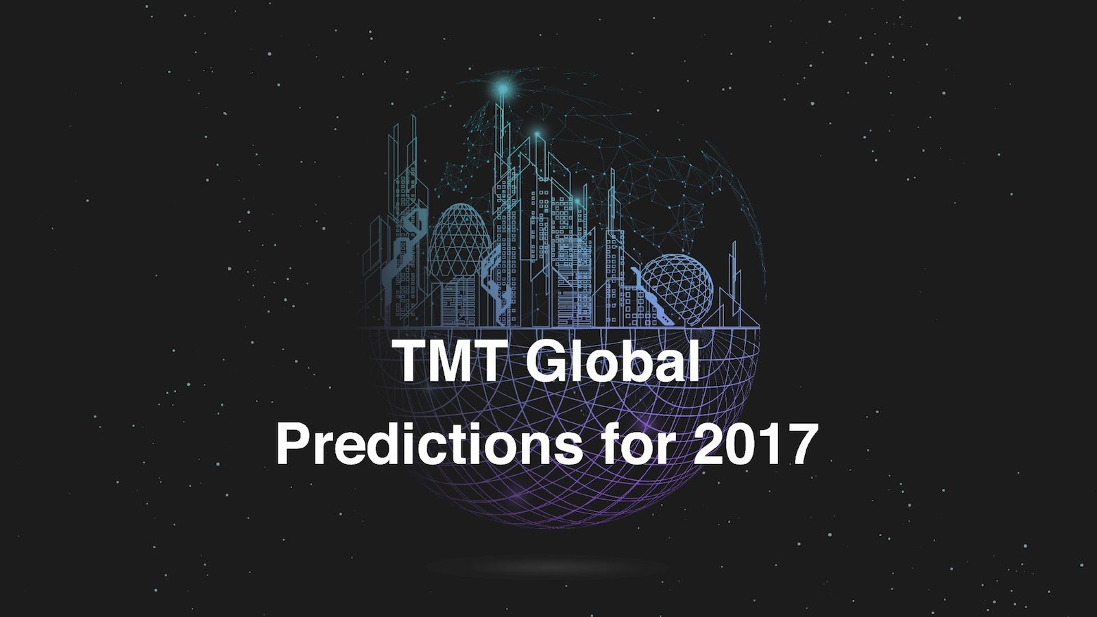 TMT global Predictions for 2017 