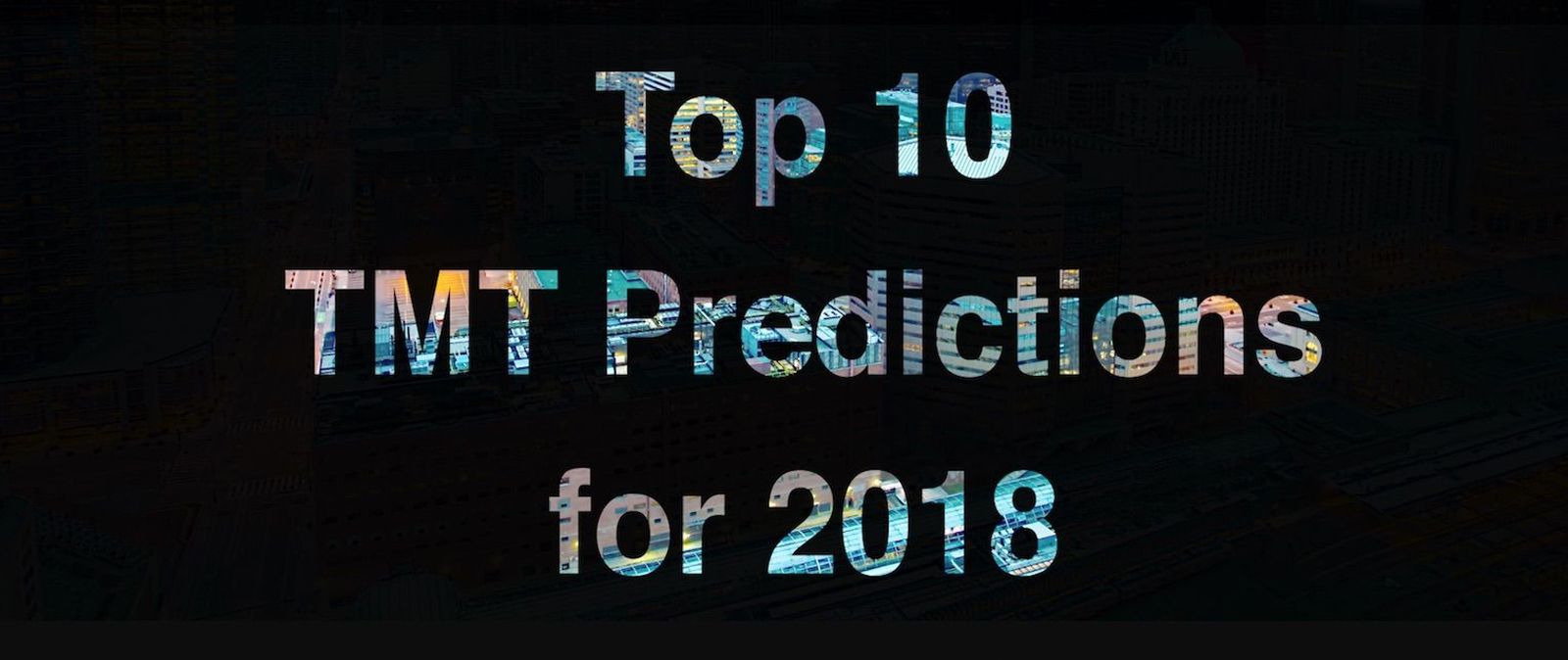 top 10 TMT predictions for 2018