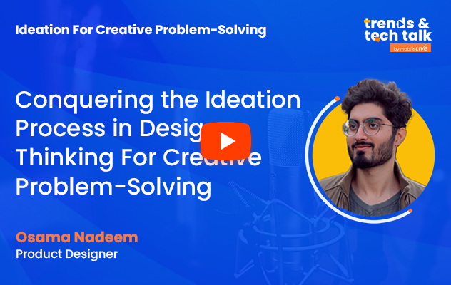 Conquering the Ideation Process in Design Thinking For Creative Problem-Solving